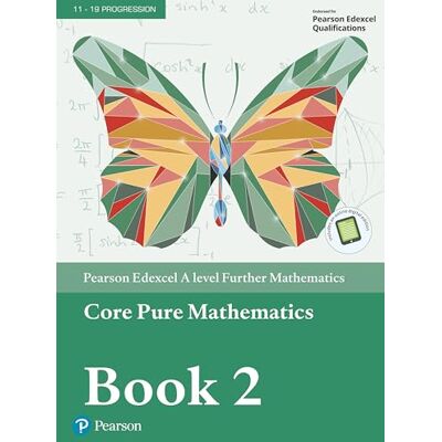 Pearson Education Limited Pearson Edexcel A level Further Mathematics Core Pure Mathematics Book 2 Textbook + e-book (A level Maths and Further Maths 2017) Pearson Education Limited Pearson Edexcel A level Further Mathematics Core Pure Mathematics Book 2 Textbook + e-book (A level Maths and Further Maths 2017)