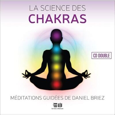 Briez, Daniel La science des chakras Livre audio double CD: Méditations guidées Briez, Daniel La science des chakras Livre audio double CD: Méditations guidées