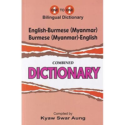 Aung, K.S. English-Burmese (Myanmar) & Burmese (Myanmar)-English One-to-One Dictionary (exam-suitable) (9781912826292) Aung, K.S. English-Burmese (Myanmar) & Burmese (Myanmar)-English One-to-One Dictionary (exam-suitable) (9781912826292)