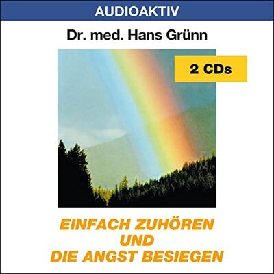 Grünn, Hans Einfach zuhören und die Angst besiegen. 2 CDs Grünn, Hans Einfach zuhören und die Angst besiegen. 2 CDs