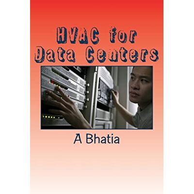 Bhatia, A. HVAC for Data Centers: e-Book Bhatia, A. HVAC for Data Centers: e-Book