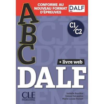 Parizet, Marie-Louise ABC DALF Niveaux C1/C2 Livre + Livre-web + Audio téléchargeable Parizet, Marie-Louise ABC DALF Niveaux C1/C2 Livre + Livre-web + Audio téléchargeable