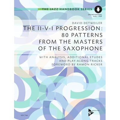 David Detweiler The II-V-I Progression: 80 Patterns from the Masters of the Saxophone (ADV 7164): With Analysis, Additional Etudes and Play-along Tracksforeword by ... Audio (Advance Music: the Jazz Handbook) David Detweiler The II-V-I Progression: 80 Patterns from the Masters of the Saxophone (ADV 7164): With Analysis, Additional Etudes and Play-along Tracksforeword by ... Audio (Advance Music: the Jazz Handbook)