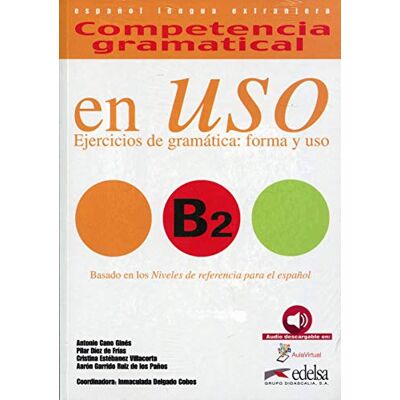 Garrido Ruiz de Los Paños, Aarón Competencia gramatical En Uso: Libro + audio descargable B2 Garrido Ruiz de Los Paños, Aarón Competencia gramatical En Uso: Libro + audio descargable B2