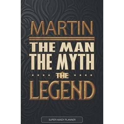 Name Planners, Legend Martin The Man The Myth The Legend: Martin Name Planner With Notebook Journal Calendar Personal Goals Password Manager & Much More, Perfect Gift For Martin Name Planners, Legend Martin The Man The Myth The Legend: Martin Name Planner With Notebook Journal Calendar Personal Goals Password Manager & Much More, Perfect Gift For Martin