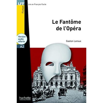 Leroux, Gaston Le Fantome de l'Opera Livre & audio telechargeable: Le Fantôme de l'Opéra LFF A2 Leroux, Gaston Le Fantome de l'Opera Livre & audio telechargeable: Le Fantôme de l'Opéra LFF A2