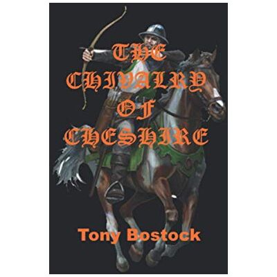 Bostock, Tony The Chivalry of Cheshire Bostock, Tony The Chivalry of Cheshire