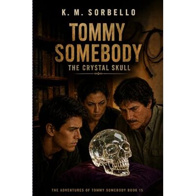 K&M Tommy Somebody: The Crystal Skull K&M Tommy Somebody: The Crystal Skull