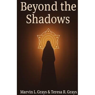 GRAYS, MARVIN LEON Beyond The SHADOWS (EBOOK: ELLIE THISLTLEWOOD ABook 1: Ellie Thistlewood and the Shadow of the Loom Book 2: Ellie Thistlewood and the Loom Eternal) GRAYS, MARVIN LEON Beyond The SHADOWS (EBOOK: ELLIE THISLTLEWOOD ABook 1: Ellie Thistlewood and the Shadow of the Loom Book 2: Ellie Thistlewood and the Loom Eternal)