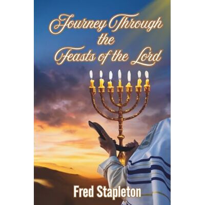 Stapleton, Fred Journey Through the Feasts of the Lord Stapleton, Fred Journey Through the Feasts of the Lord