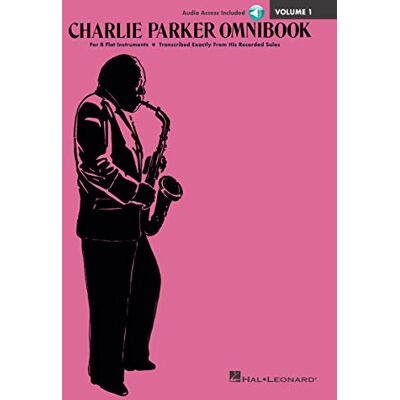 Charlie Parker – Omnibook Volume 1 B-Flat Instruments 60 Jazz Solos with Online Audio Transcriptions for Trumpet, Clarinet, and Tenor Sax ... B-Flat Instruments Edition with Online Audio Charlie Parker – Omnibook Volume 1 B-Flat Instruments 60 Jazz Solos with Online Audio Transcriptions for Trumpet, Clarinet, and Tenor Sax ... B-Flat Instruments Edition with Online Audio