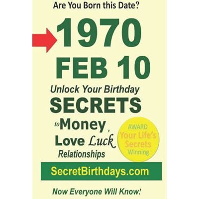 eBook Publisher, Secret Birthdays Born 1970 Feb 10? Your Birthday Secrets to Money, Love Relationships Luck: Fortune Telling Self-Help: Numerology, Horoscope, Astrology, Zodiac, Destiny Science, Metaphysics eBook Publisher, Secret Birthdays Born 1970 Feb 10? Your Birthday Secrets to Money, Love Relationships Luck: Fortune Telling Self-Help: Numerology, Horoscope, Astrology, Zodiac, Destiny Science, Metaphysics