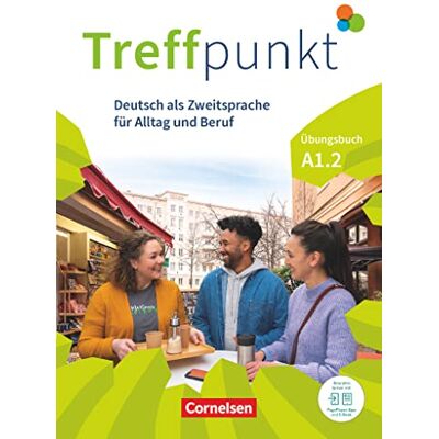 Treffpunkt: Ubungsbuch A1.2 Inkl E-Book und PagePlayer-App Treffpunkt: Ubungsbuch A1.2 Inkl E-Book und PagePlayer-App