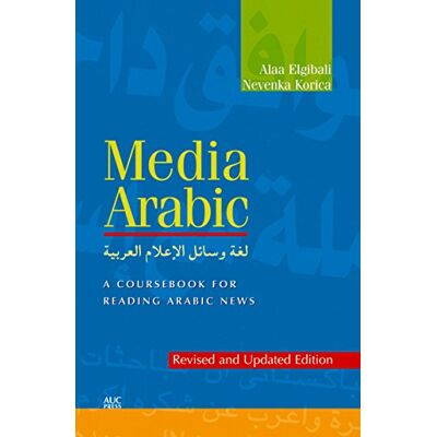 Elgibali, Alaa Media Arabic: A Coursebook for Reading Arabic News Elgibali, Alaa Media Arabic: A Coursebook for Reading Arabic News