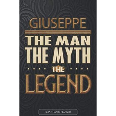 Name Planners, Legend Giuseppe The Man The Myth The Legend: Giuseppe Name Planner With Notebook Journal Calendar Personal Goals Password Manager & Much More, Perfect Gift For Giuseppe Name Planners, Legend Giuseppe The Man The Myth The Legend: Giuseppe Name Planner With Notebook Journal Calendar Personal Goals Password Manager & Much More, Perfect Gift For Giuseppe