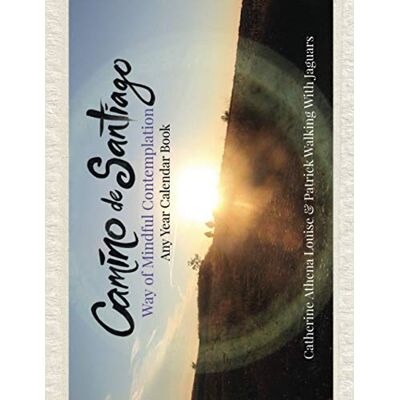 Athena Camino De Santiago: Way of Mindful Contemplation Any Year Calendar Book Athena Camino De Santiago: Way of Mindful Contemplation Any Year Calendar Book