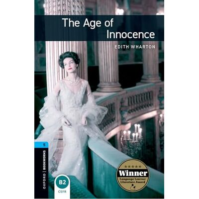 Wharton, Edith Oxford Bookworms Library: Level 5:: The Age of Innocence Audio Pack Wharton, Edith Oxford Bookworms Library: Level 5:: The Age of Innocence Audio Pack