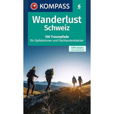 KOMPASS Wanderlust Schweiz: 100 Traumpfade für Gipfelstürmer und Flachlandentdecker, GPX-Daten zum Download KOMPASS Wanderlust Schweiz: 100 Traumpfade für Gipfelstürmer und Flachlandentdecker, GPX-Daten zum Download