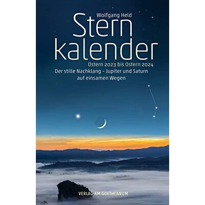Verlag am Goetheanum Star Calendar Easter 2023 to Easter 2024: The Silent Afternoon Jupiter and Saturn on Lonely Paths Verlag am Goetheanum Star Calendar Easter 2023 to Easter 2024: The Silent Afternoon Jupiter and Saturn on Lonely Paths