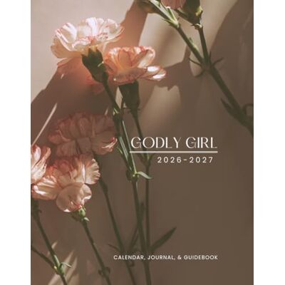 Porter, Catherine GODLY GIRL Calendar Journal & Guidebook Porter, Catherine GODLY GIRL Calendar Journal & Guidebook
