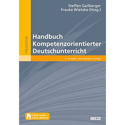 Handbuch Kompetenzorientierter Deutschunterricht: Mit E-Book inside und Online-Materialien Handbuch Kompetenzorientierter Deutschunterricht: Mit E-Book inside und Online-Materialien