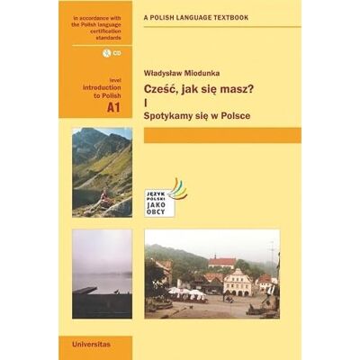 Miodunka, Władysław Czesc, Jak Sie Masz? Level A1: Introduction to Polish. With free audio CD Miodunka, Władysław Czesc, Jak Sie Masz? Level A1: Introduction to Polish. With free audio CD
