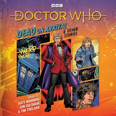 Magrs, Paul Doctor Who: Dead on Arrival & Other Stories: Doctor Who Audio Annual Magrs, Paul Doctor Who: Dead on Arrival & Other Stories: Doctor Who Audio Annual