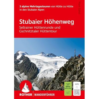 Zahel, Mark ROTHER Wanderführer Stubaier Höhenweg, Sellrainer Hüttenrunde, Gschnitztaler Hüttentour. 3 alpine Mehrtagestouren: von Hütte zu Hütte in den Stubaier Alpen. Inkl. GPS-Tracks zum Download Zahel, Mark ROTHER Wanderführer Stubaier Höhenweg, Sellrainer Hüttenrunde, Gschnitztaler Hüttentour. 3 alpine Mehrtagestouren: von Hütte zu Hütte in den Stubaier Alpen. Inkl. GPS-Tracks zum Download