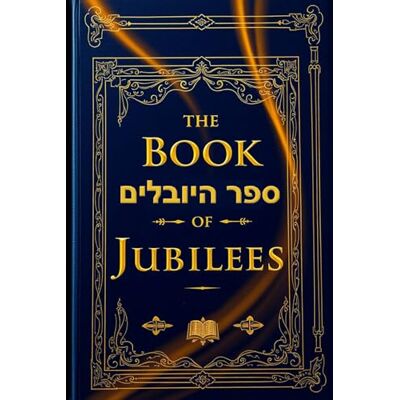 Holiday, Joe The Book of Jubilees in English and Original Hebrew: Complete easy to read original Hebrew and English: Exploring Angels, Timekeeping & Early Jewish ... Ancient Secrets & a Lost Biblical Calendar Holiday, Joe The Book of Jubilees in English and Original Hebrew: Complete easy to read original Hebrew and English: Exploring Angels, Timekeeping & Early Jewish ... Ancient Secrets & a Lost Biblical Calendar