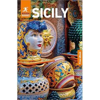 Rough Guides Sicily: Travel Guide with eBook: 2026-2027 Insider Tips Must-See Sights Maps & Itineraries Covers: Palermo, Catania, Mount Etna and more Rough Guides Sicily: Travel Guide with eBook: 2026-2027 Insider Tips Must-See Sights Maps & Itineraries Covers: Palermo, Catania, Mount Etna and more