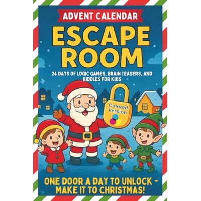 Ryniess, Sara Escape Room Advent Calendar: 24 Days of Logic Games, Brain Teasers, and Riddles (3 Daily Puzzles) Christmas Countdown Book for Kids Ryniess, Sara Escape Room Advent Calendar: 24 Days of Logic Games, Brain Teasers, and Riddles (3 Daily Puzzles) Christmas Countdown Book for Kids