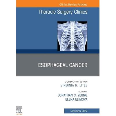 Elsevier Esophageal Cancer,An Issue of Thoracic Surgery Clinics, E-Book (The Clinics: Internal Medicine) Elsevier Esophageal Cancer,An Issue of Thoracic Surgery Clinics, E-Book (The Clinics: Internal Medicine)