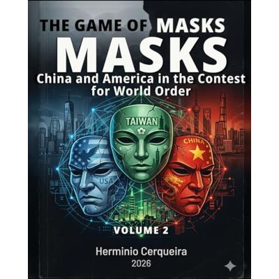 Cerqueira, Herminio Carvalho Marques China, Taiwan, America, and the Destiny of the 21st Century VOLUME II: Invisible Conflict · Global Clash · Finance · Energy · Hemisphere (HERMINIO CERQUEIRA MY BOOKS & eBOOKS) Cerqueira, Herminio Carvalho Marques China, Taiwan, America, and the Destiny of the 21st Century VOLUME II: Invisible Conflict · Global Clash · Finance · Energy · Hemisphere (HERMINIO CERQUEIRA MY BOOKS & eBOOKS)