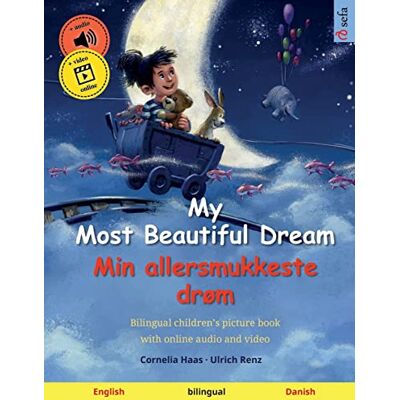 Haas, Cornelia My Most Beautiful Dream – Min allersmukkeste drøm (English – Danish): Bilingual children's picture book with audiobook for download (Sefa's Bilingual Picture Books – English / Danish) Haas, Cornelia My Most Beautiful Dream – Min allersmukkeste drøm (English – Danish): Bilingual children's picture book with audiobook for download (Sefa's Bilingual Picture Books – English / Danish)