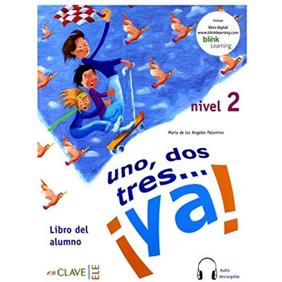 Palomino, María de los Angeles Uno, dos tres...Ya!: Libro del alumno + audio (downloadable) 2 A2 Palomino, María de los Angeles Uno, dos tres...Ya!: Libro del alumno + audio (downloadable) 2 A2