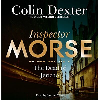Dexter, Colin The Dead of Jericho: The Fifth Case in the Classic Inspector Morse Series Dexter, Colin The Dead of Jericho: The Fifth Case in the Classic Inspector Morse Series