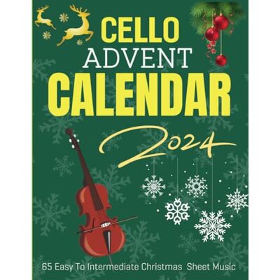 Warren, Lucille J Cello Advent Calendar 2024: 65 Easy To Intermediate Christmas Sheet Music Warren, Lucille J Cello Advent Calendar 2024: 65 Easy To Intermediate Christmas Sheet Music