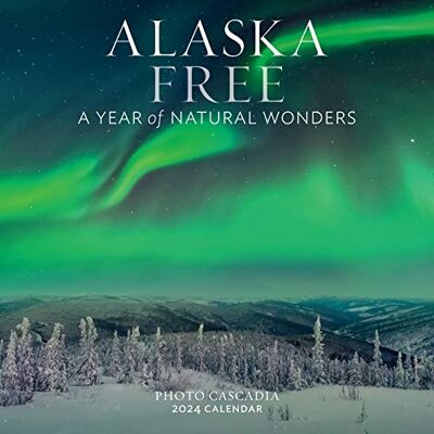Cascadia, Photo Alaska Free Wall Calendar 2024: A Year of Natural Wonders Cascadia, Photo Alaska Free Wall Calendar 2024: A Year of Natural Wonders