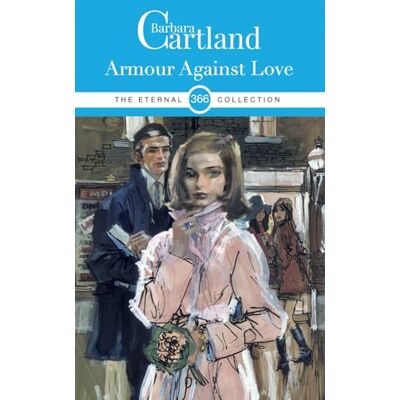 Cartland, Barbara Armour Against Love (The Eternal Collection) Cartland, Barbara Armour Against Love (The Eternal Collection)