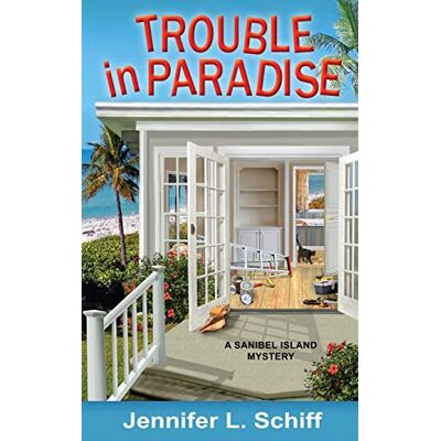 Schiff, Jennifer Lonoff Trouble in Paradise: A Sanibel Island Mystery Schiff, Jennifer Lonoff Trouble in Paradise: A Sanibel Island Mystery