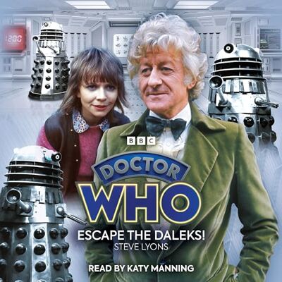 Lyons, Steve Doctor Who: Escape the Daleks!: 3rd Doctor Audio Original Lyons, Steve Doctor Who: Escape the Daleks!: 3rd Doctor Audio Original