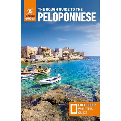 Guides, Rough The Rough Guide to the Peloponnese: Travel Guide with eBook Guides, Rough The Rough Guide to the Peloponnese: Travel Guide with eBook