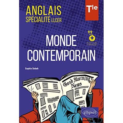 Sebah, Sophie Anglais. Spécialité LLCER. Anglais, monde contemporain classe de Terminale (avec fichiers audio): Monde contemporain. Avec fichiers audio à télécharger Sebah, Sophie Anglais. Spécialité LLCER. Anglais, monde contemporain classe de Terminale (avec fichiers audio): Monde contemporain. Avec fichiers audio à télécharger