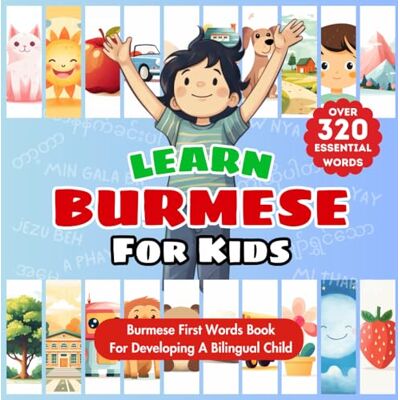 Publishing, Tiny Talks Learn Burmese for Kids: Bilingual English & Burmese Children's First Words Book Essential Early Language Learning for Babies, Toddlers, and Children ... with Over 320 Child-Essential Words Publishing, Tiny Talks Learn Burmese for Kids: Bilingual English & Burmese Children's First Words Book Essential Early Language Learning for Babies, Toddlers, and Children ... with Over 320 Child-Essential Words