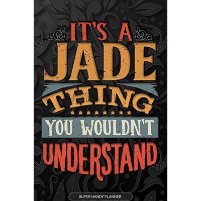 Name Planners, Maria It's A Jade Thing You Wouldn't Understand: Jade Name Planner With Notebook Journal Calendar Personal Goals Password Manager & Much More, Perfect Gift For Jade Name Planners, Maria It's A Jade Thing You Wouldn't Understand: Jade Name Planner With Notebook Journal Calendar Personal Goals Password Manager & Much More, Perfect Gift For Jade