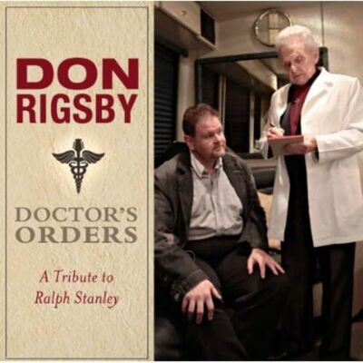Doctor's Orders: A Tribute To Ralph Stanley Doctor's Orders: A Tribute To Ralph Stanley