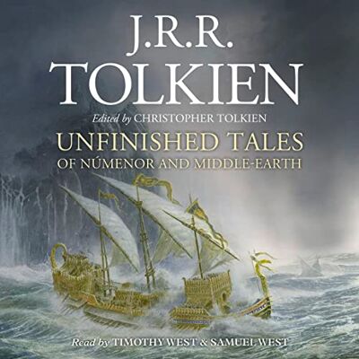 Tolkien, J. R. R. Unfinished Tales: Discover the Lost Stories and Secrets of Middle-earth Fantasy Tolkien, J. R. R. Unfinished Tales: Discover the Lost Stories and Secrets of Middle-earth Fantasy