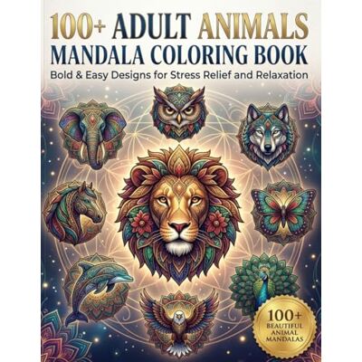 riad, Osama badr Abdelbadie 100+ Adult Animals Mandala Coloring Book: Bold & Easy Wildlife, Forest, Farm, Ocean and Exotic Animal Mandalas for Stress Relief and Relaxation riad, Osama badr Abdelbadie 100+ Adult Animals Mandala Coloring Book: Bold & Easy Wildlife, Forest, Farm, Ocean and Exotic Animal Mandalas for Stress Relief and Relaxation