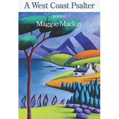Mackay, Maggie A West Coast Psalter Mackay, Maggie A West Coast Psalter