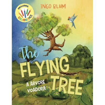 Blum, Ingo The Flying Tree A Árvore Voadora: Bilingual Children's Book in English and Portuguese. Suitable for preschool, kindergarten and at home! (Kids Learn Portuguese) Blum, Ingo The Flying Tree A Árvore Voadora: Bilingual Children's Book in English and Portuguese. Suitable for preschool, kindergarten and at home! (Kids Learn Portuguese)